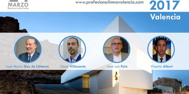 Valencia se convertirá en epicentro del sector inmobiliario el próximo 24 de marzo con la celebración de la jornada Profesionalinmo