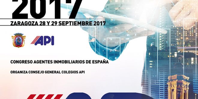 Zaragoza albergará el Congreso Nacional de Agentes de la Propiedad Inmobiliaria los días 28 y 29 de septiembre